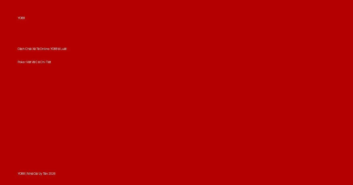 Cách Chơi Xì Tố Online YO88 — Luật Poker Việt Và Chiến Lược