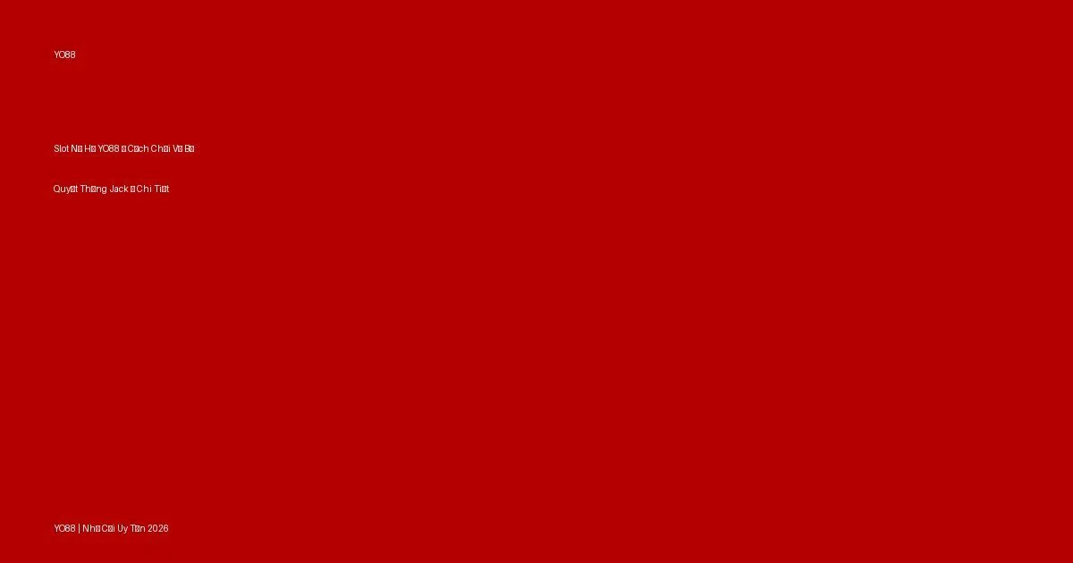 Slot Nổ Hũ YO88 — Cách Chơi Và Bí Quyết Thắng Jackpot